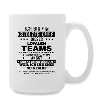 Stolzer Chef von einem loyalen Team - Große Tasse 440 ml - Weiß - Rechts