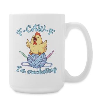 Funny Crochet Lover F CAW F Im Crocheting - Large Mug 440 ml - white - Right
