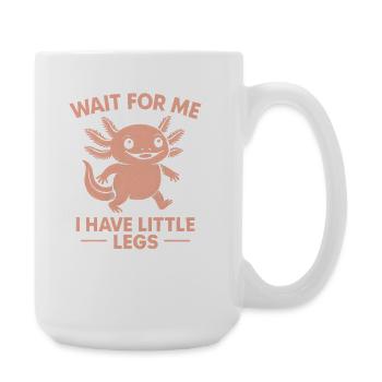 Axolotl disant un mème Humour Petites jambes drôles - Grande tasse 440 ml - blanc - Droite
