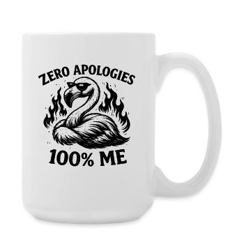 Zero Apologies 100% Me Flamingo Funny Sassy - Large Mug 440 ml - white - Right