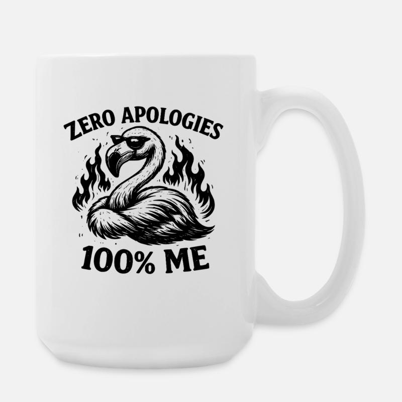 Zero Apologies 100% Me Flamingo Funny Sassy - Large Mug 440 ml - white