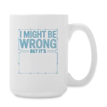 Je peux me tromper mais c’est un je-sais-tout très improbable - Grande tasse 440 ml - blanc - Droite