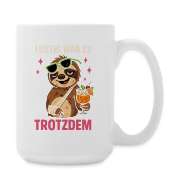 Lustig war es trotzdem Faultier - Große Tasse 440 ml - Weiß - Rechts