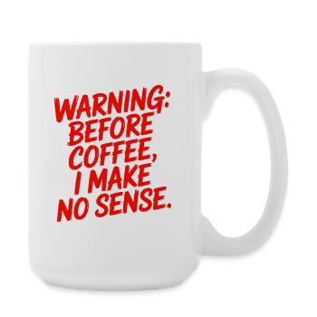 Vor dem Kaffee mache ich keinen Sinn Humor - Große Tasse 440 ml - Weiß - Rechts