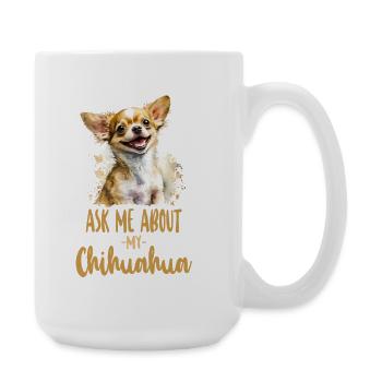 Chihuahua Chihuahueño Ask Me About - Large Mug 440 ml - white - Right
