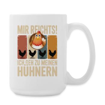 I've had enough - I'm going to my chickens - Large Mug 440 ml - white - Right
