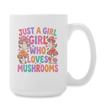 Nur ein Mädchen, das Pilze liebt - Große Tasse 440 ml - Weiß - Rechts