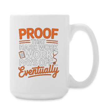 Nurse Practitioner Proof That Hard Work Nursing - Große Tasse 440 ml - Weiß - Rechts