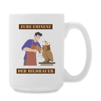 Eure Eminenz, Der Bildhauer - Große Tasse 440 ml - Weiß - Rechts