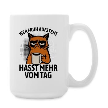 Katze - Wer früh aufsteht hasst mehr vom Tag - Große Tasse 440 ml - Weiß - Rechts