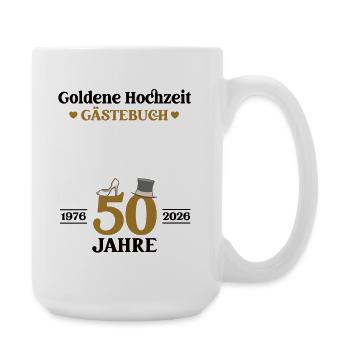 Goldene Hochzeit 2026 50. Hochzeitstag Gästebuch - Große Tasse 440 ml - Weiß - Rechts
