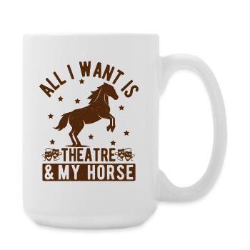 Musical Theatre All I Want My Horse & Theater Gift - Große Tasse 440 ml - Weiß - Rechts