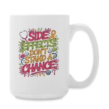 Oncology Nurse Side Effects Don't Stand Oncologist - Große Tasse 440 ml - Weiß - Rechts