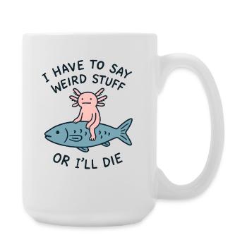 Axolotl Spruch Meme Humor Lustig Geschenkidee - Große Tasse 440 ml - Weiß - Rechts