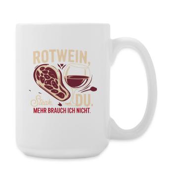  Rotwein Steak Du Mehr brauch ich nicht - Große Tasse 440 ml - Weiß - Rechts