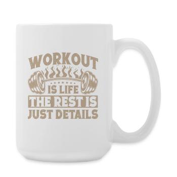 Fitness Motivation Bodybuilder Workout Is Life - Große Tasse 440 ml - Weiß - Rechts