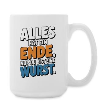 Everything has an end, only you're a sausage - Large Mug 440 ml - white - Right