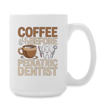 Pediatric Dentist Coffee Kids Dentist Coffee Lover - Große Tasse 440 ml - Weiß - Rechts