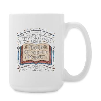 Orthodontic Hygienist A Short Story I Am Dentistry - Große Tasse 440 ml - Weiß - Rechts