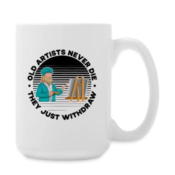 Cool Artist Old Artists Never Die They Withdraw - Large Mug 440 ml - white - Right