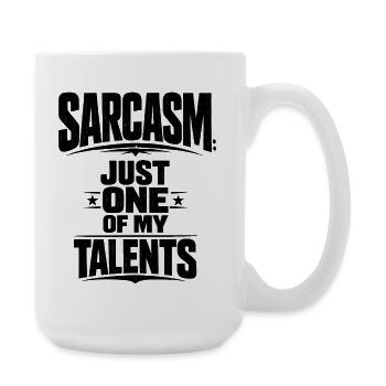 Le sarcasme, juste un de mes nombreux talents - Grande tasse 440 ml - blanc - Droite