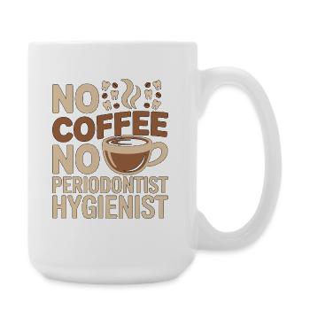 Periodontist No Coffee No Gum Health Coffee Lover - Large Mug 440 ml - white - Right