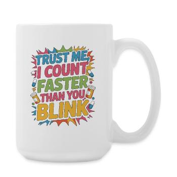 Retail Pharmacist Trust Me I Count Pharmacy Care - Große Tasse 440 ml - Weiß - Rechts