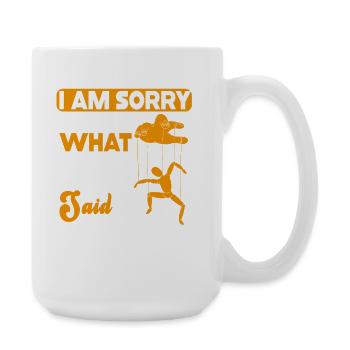 I Am Sorry For What My Puppet Said - Large Mug 440 ml - white - Right
