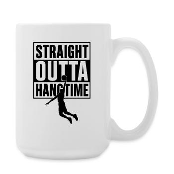 Straight Outta Hangtime Basketball Sport  - Große Tasse 440 ml - Weiß - Rechts