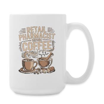 Retail Pharmacist Before Prescription Coffee Lover - Large Mug 440 ml - white - Right