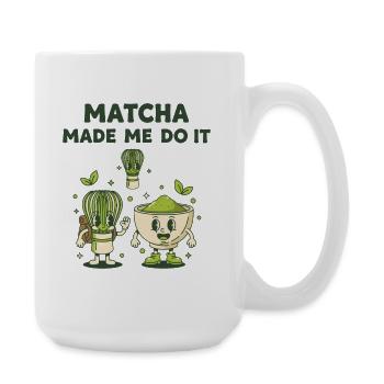 Matcha Made Me Do It Green Tea Matcha Latte Lover - Große Tasse 440 ml - Weiß - Rechts