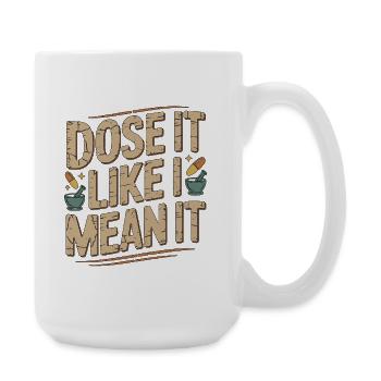 Hospital Pharmacist Dose It Like Medication Safety - Große Tasse 440 ml - Weiß - Rechts