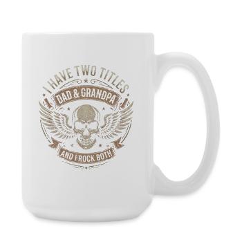 Papa et grand-père : J’ai deux titres et je porte les deux - Grande tasse 440 ml - blanc - Droite