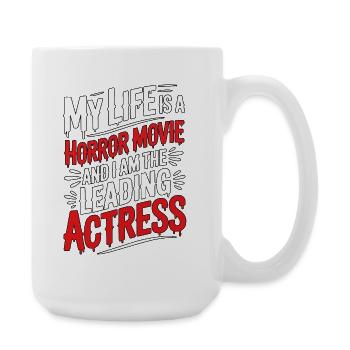 My Life Is A Horror Movie - Halloween - Große Tasse 440 ml - Weiß - Rechts