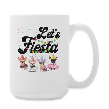Chihuahua Chihuahueño Let's Fiesta - Large Mug 440 ml - white - Right