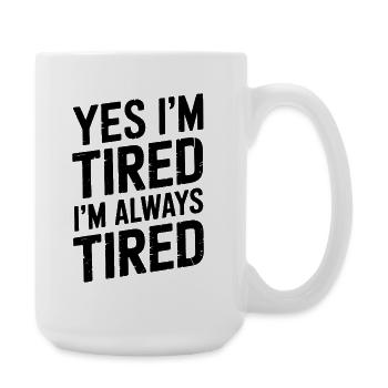 Tired Sayings Sleeping Funny Tired Gift - Large Mug 440 ml - white - Right