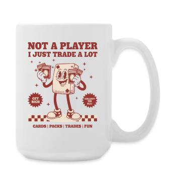 Not A Player I Just Trade A Lot Cards Packs Trades - Large Mug 440 ml - white - Right