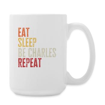 Iss, schlaf, sei Charles, wiederhole Retro-Name - Große Tasse 440 ml - Weiß - Rechts