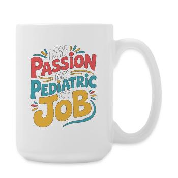 Pediatric OT My Passion My Fine Motor Therapy - Große Tasse 440 ml - Weiß - Rechts