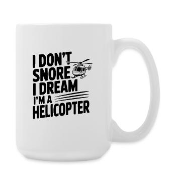 I Don't Snore I Dream I'm a Helicopter - Large Mug 440 ml - white - Right