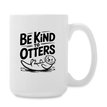 Sei freundlich zu Ottern - Große Tasse 440 ml - Weiß - Rechts