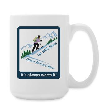 Le ski alpinisme, ça en vaut toujours la peine ! - Grande tasse 440 ml - blanc - Droite