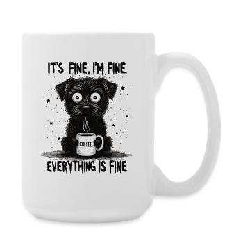Its Fine Im Fine Kaffee Hund Humor - Große Tasse 440 ml - Weiß - Rechts