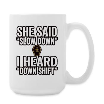 Down Shift Saying Manual Transmission - Large Mug 440 ml - white - Right