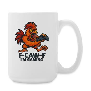 F-Caw-F I'm Gaming Hahn Humor Lustig - Große Tasse 440 ml - Weiß - Rechts