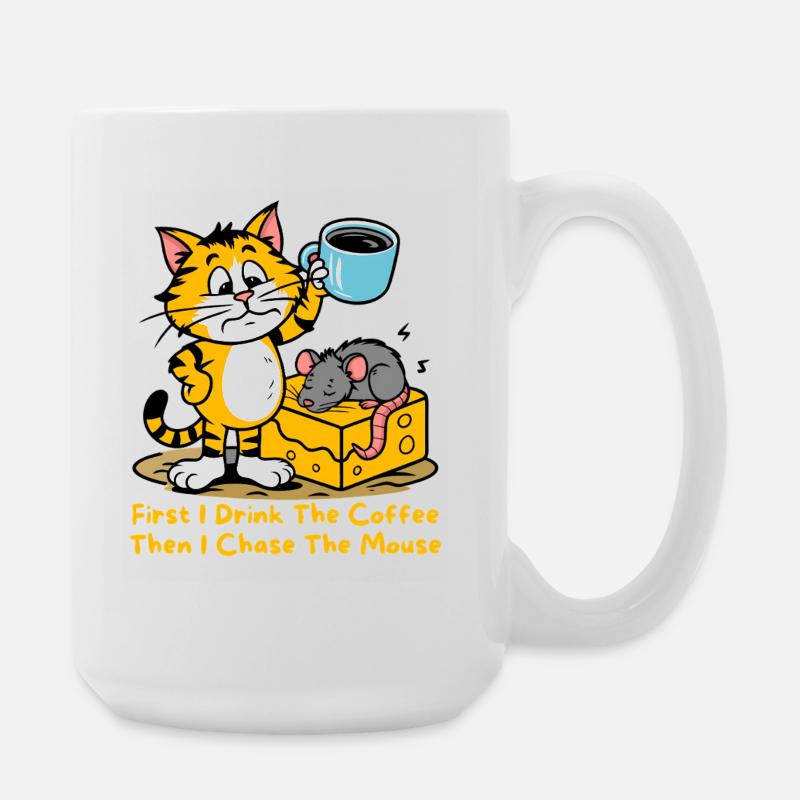 First I Drink The Coffee Funny Cat Mouse Coffee - Large Mug 440 ml - white