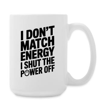 I Shut The Power Off Funny Sayings Gift - Large Mug 440 ml - white - Right