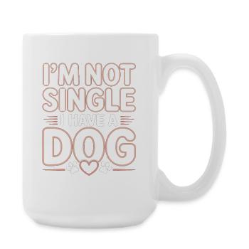 I'm Not Single – I Have a Dog - Große Tasse 440 ml - Weiß - Rechts