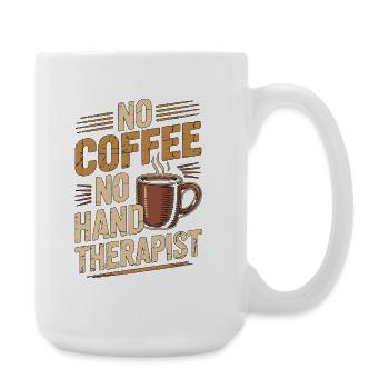 Hand Therapist No Coffee Healthcare Coffee Lover - Große Tasse 440 ml - Weiß - Rechts