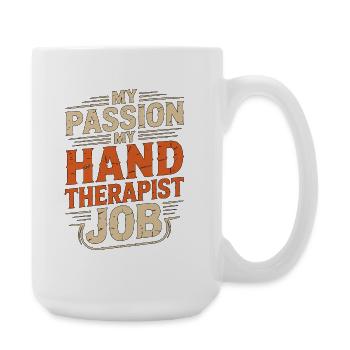 Hand Therapist My Passion My Physical Therapist - Large Mug 440 ml - white - Right